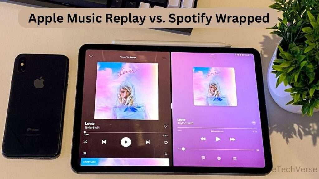 Apple Music Replay vs. Spotify Wrapped