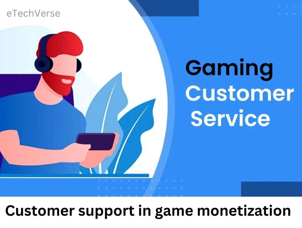 Customer support in game monetization