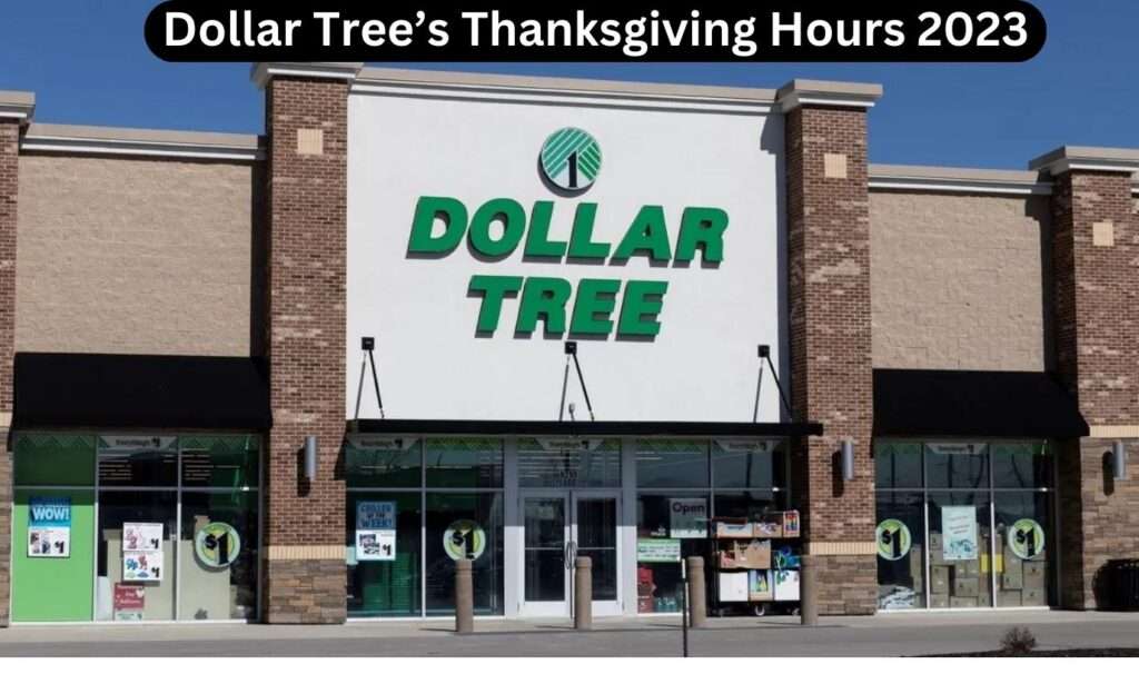 dollar tree thanksgiving hours 2023